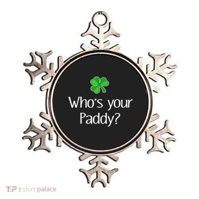 Funny Irish Whose Your Paddy St Patricks Gift Ornament