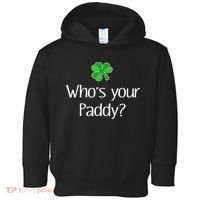 Funny Irish Whose Your Paddy St Patricks Gift Toddler Hoodie thumb 0