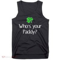Funny Irish Whose Your Paddy St Patricks Gift Tank Top thumb 0