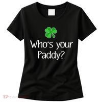 Funny Irish Whose Your Paddy St Patricks Gift Women's T-Shirt thumb 0