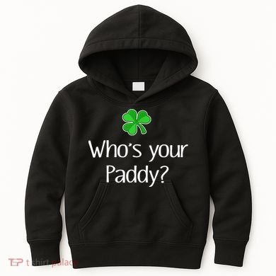Funny Irish Whose Your Paddy St Patricks Gift Kids Hoodie