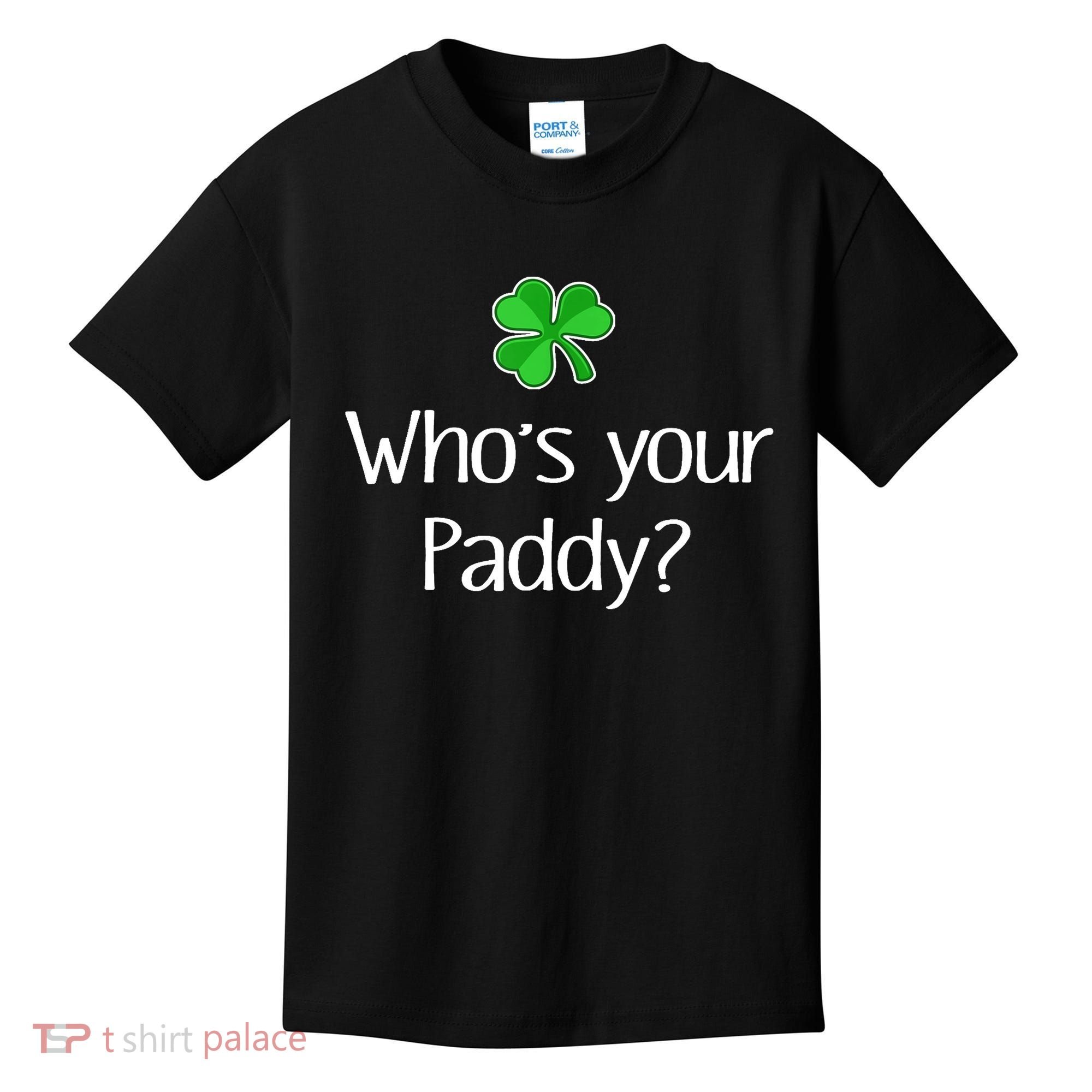 Funny Irish Whose Your Paddy St Patricks Gift Kids T-Shirt