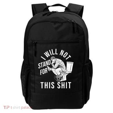 Funny I Will Not Stand For This Shit Backpack
