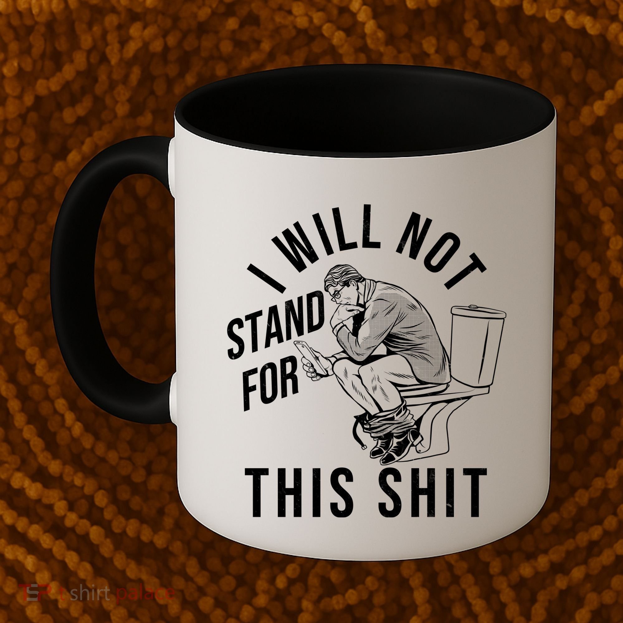 Funny I Will Not Stand For This Shit Coffee Mug