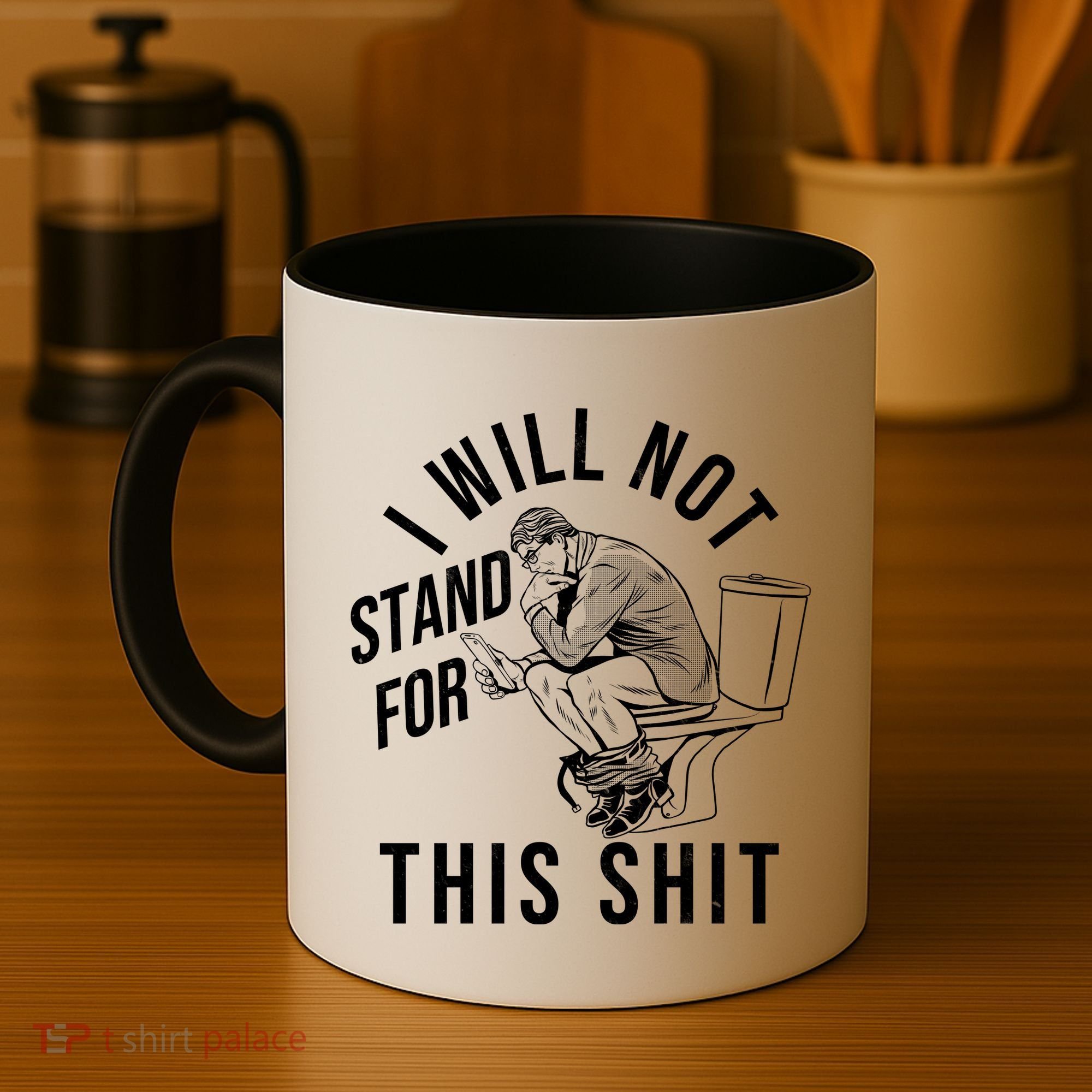 Funny I Will Not Stand For This Shit Coffee Mug