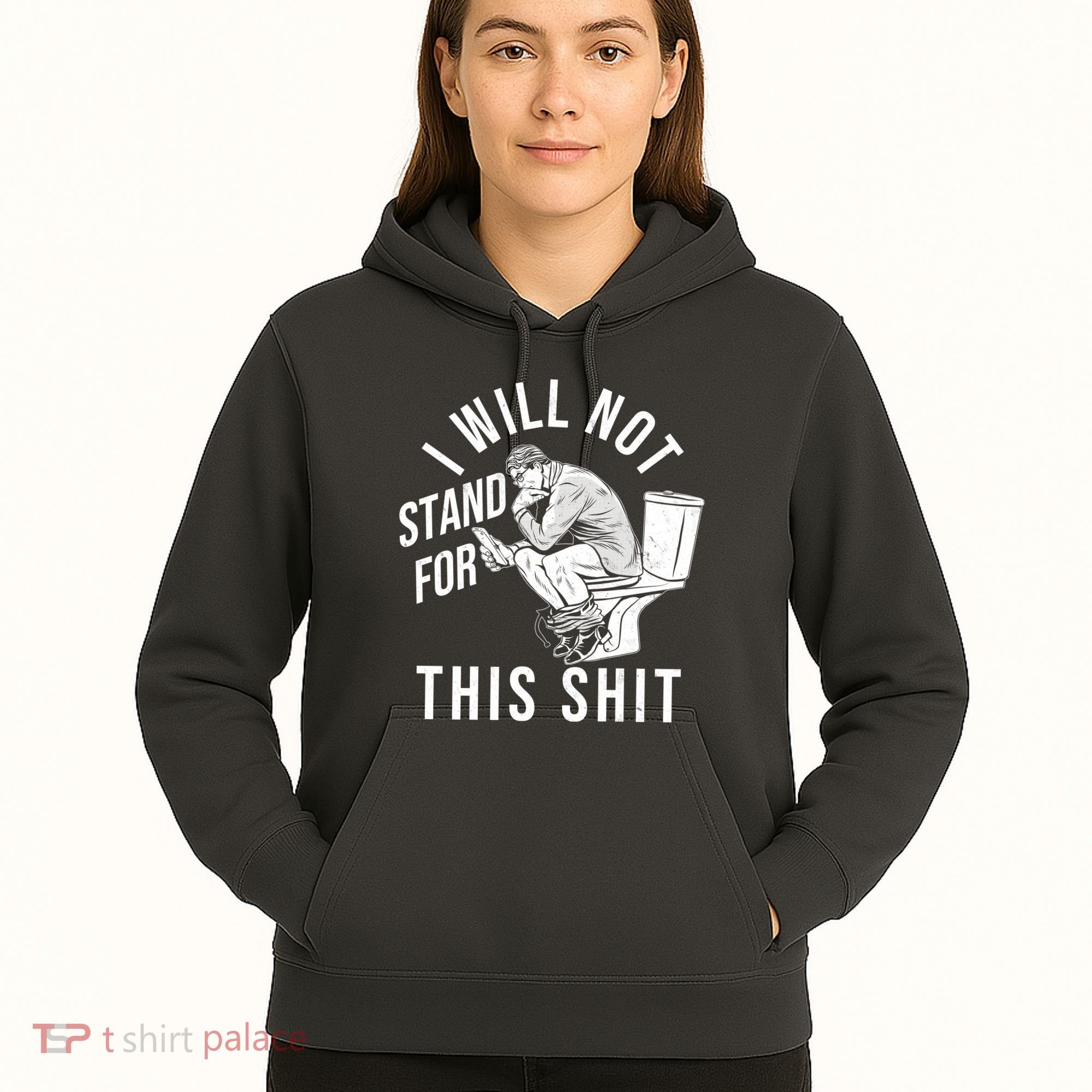 Funny I Will Not Stand For This Shit Hoodie