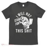Funny I Will Not Stand For This Shit T-Shirt thumb 0