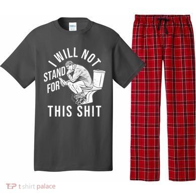 Funny I Will Not Stand For This Shit Pajama Set