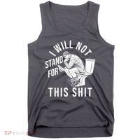 Funny I Will Not Stand For This Shit Tank Top thumb 0
