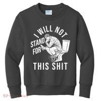 Funny I Will Not Stand For This Shit Kids Sweatshirt thumb 0