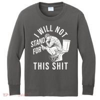 Funny I Will Not Stand For This Shit Kids Long Sleeve Shirt thumb 0