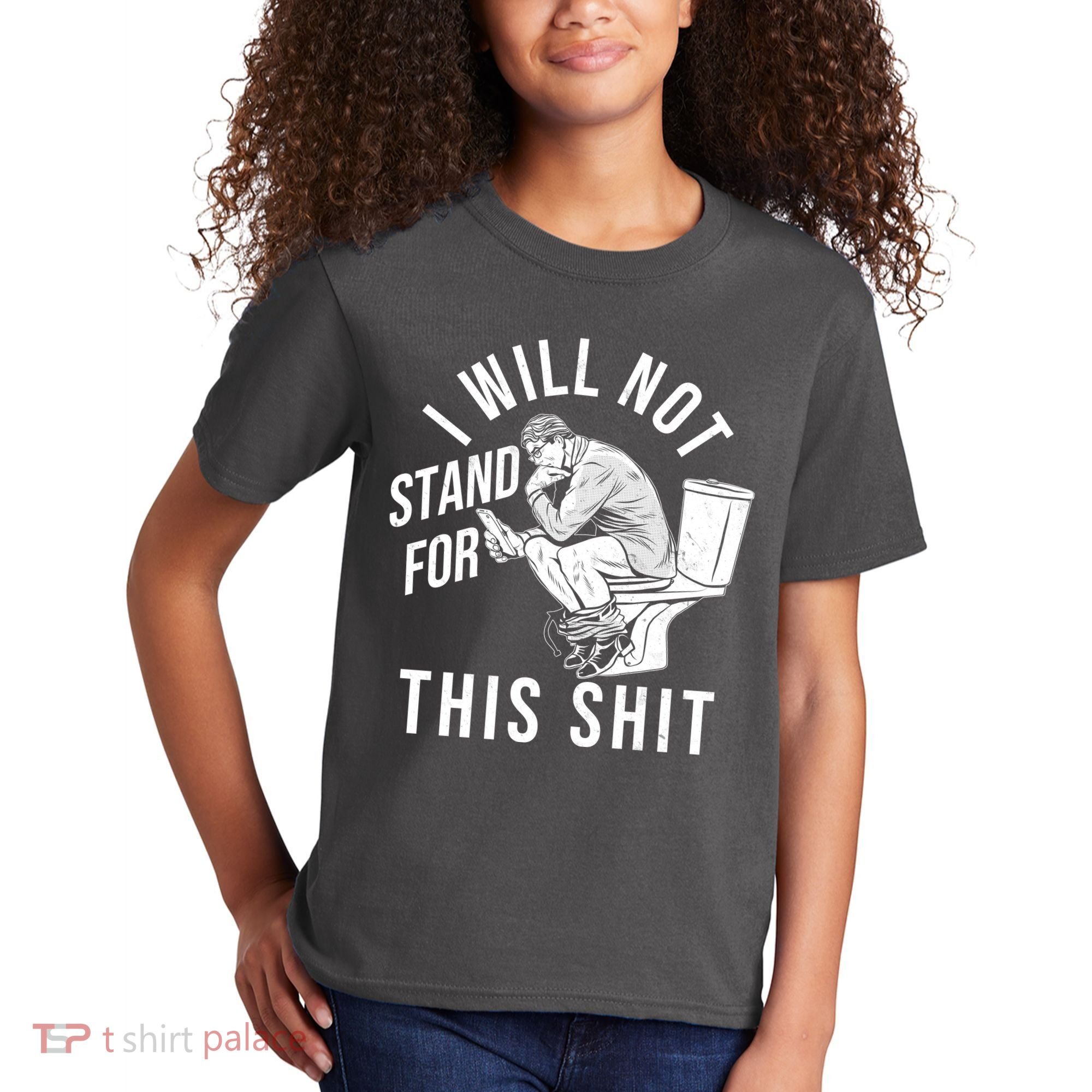 Funny I Will Not Stand For This Shit Kids T-Shirt