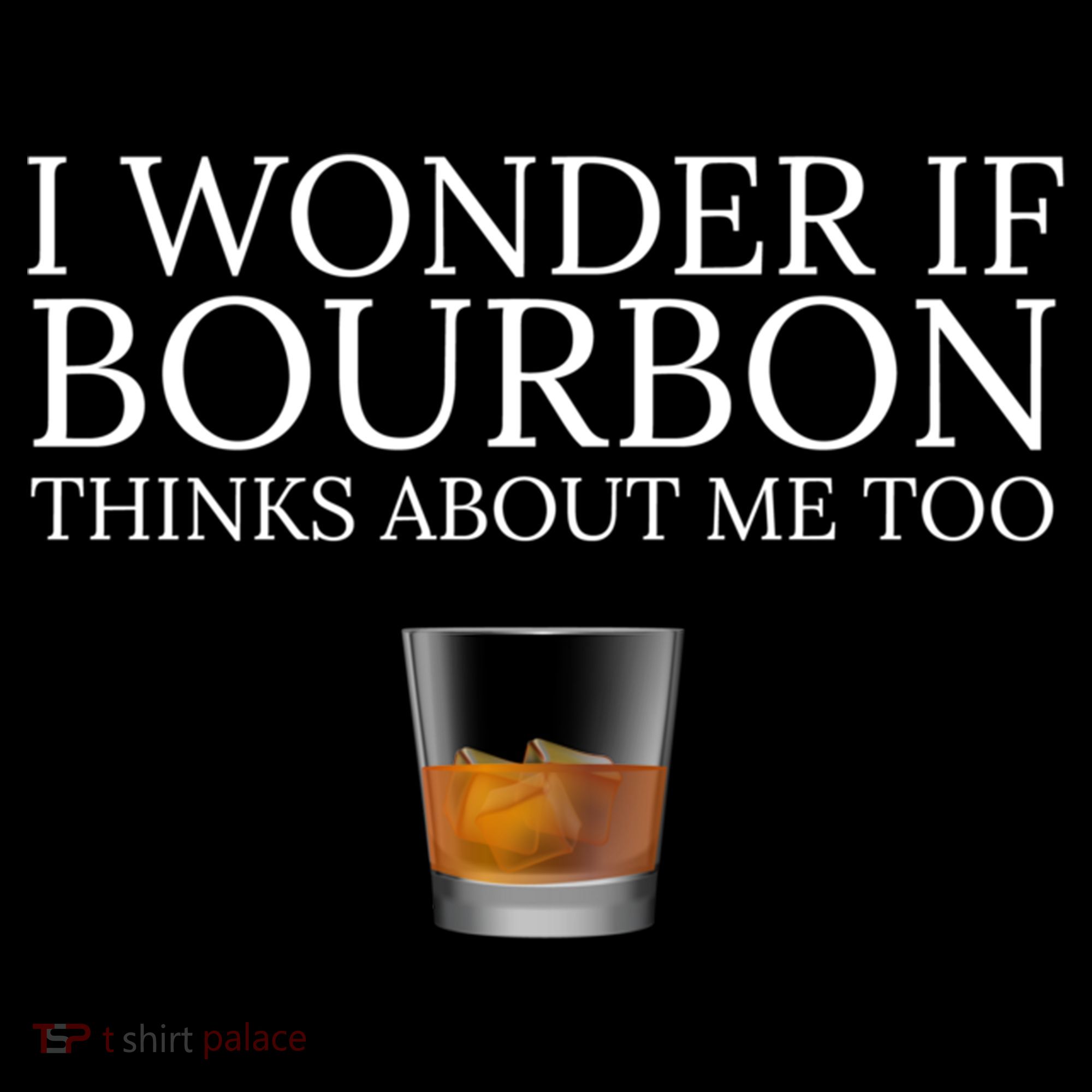 Funny I Wonder If Bourbon Thinks About Me Too Gift Women's Hoodie
