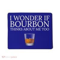 Funny I Wonder If Bourbon Thinks About Me Too Gift Mousepad thumb 0