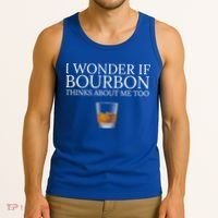 Funny I Wonder If Bourbon Thinks About Me Too Gift Tank Top thumb 3