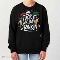 Fuck It We Day Drinkin Funny Summer Beer Drinking Women's Sweatshirt thumb 0