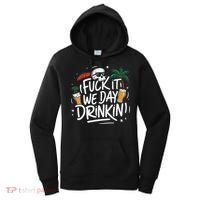 Fuck It We Day Drinkin Funny Summer Beer Drinking Women's Hoodie thumb 0