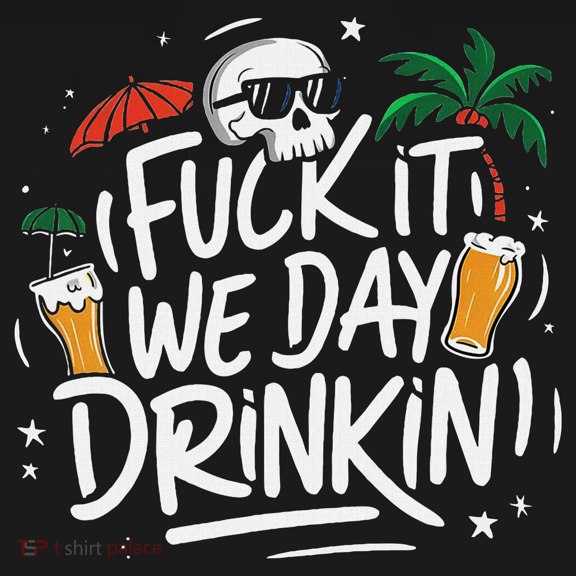 Fuck It We Day Drinkin Funny Summer Beer Drinking Women's Tank Top
