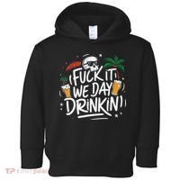 Fuck It We Day Drinkin Funny Summer Beer Drinking Toddler Hoodie thumb 0