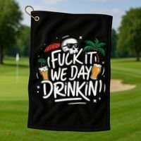 Fuck It We Day Drinkin Funny Summer Beer Drinking Golf Towel thumb 1