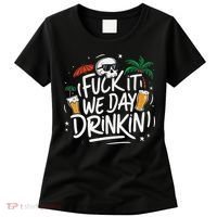 Fuck It We Day Drinkin Funny Summer Beer Drinking Women's T-Shirt thumb 0