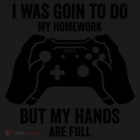 Funny I Was Going To Do My Homework But Hands Full Gamer TShirt Backpack thumb 2