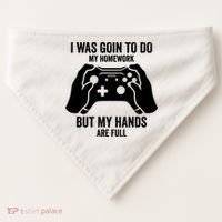 Funny I Was Going To Do My Homework But Hands Full Gamer TShirt USA-Made Doggie Bandana thumb 0