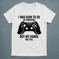 Funny I Was Going To Do My Homework But Hands Full Gamer TShirt T-Shirt thumb 5