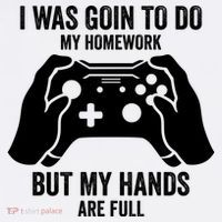 Funny I Was Going To Do My Homework But Hands Full Gamer TShirt Mousepad thumb 1