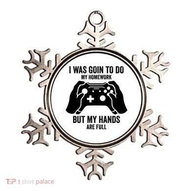 Funny I Was Going To Do My Homework But Hands Full Gamer TShirt Ornament