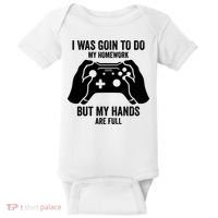 Funny I Was Going To Do My Homework But Hands Full Gamer TShirt Baby Bodysuit thumb 0