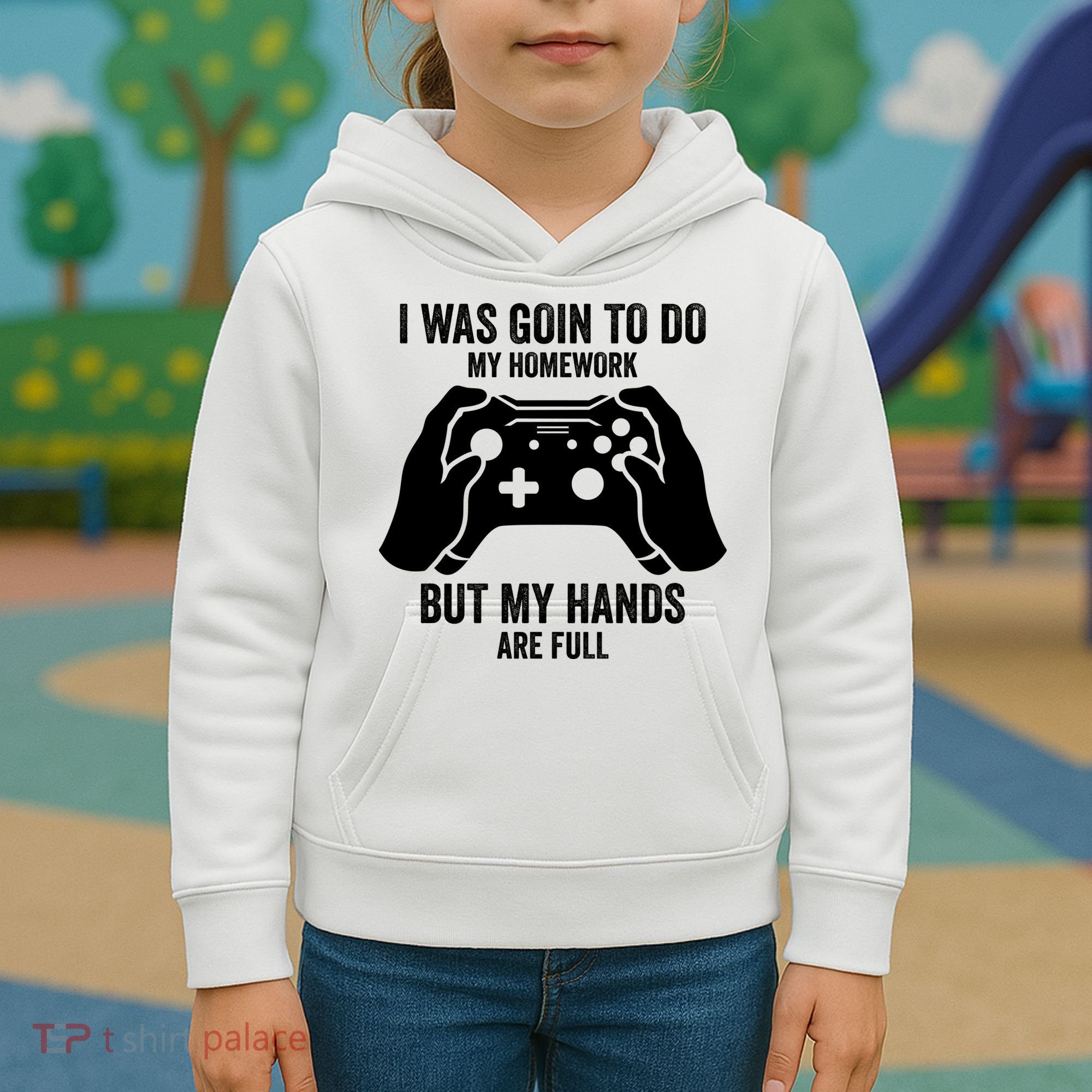 Funny I Was Going To Do My Homework But Hands Full Gamer TShirt Kids Hoodie