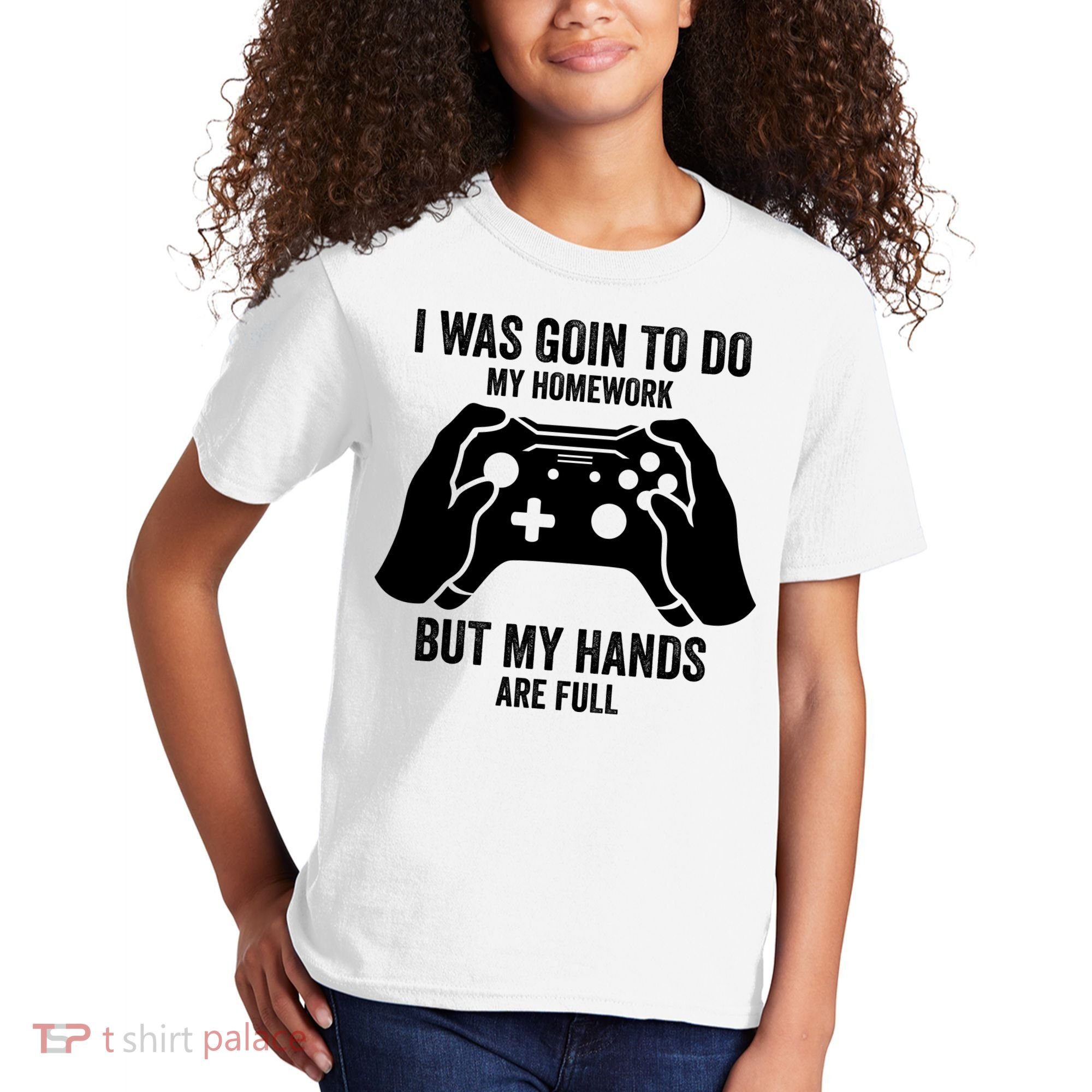 Funny I Was Going To Do My Homework But Hands Full Gamer TShirt Kids T-Shirt