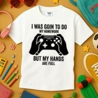 Funny I Was Going To Do My Homework But Hands Full Gamer TShirt Kids T-Shirt thumb 3
