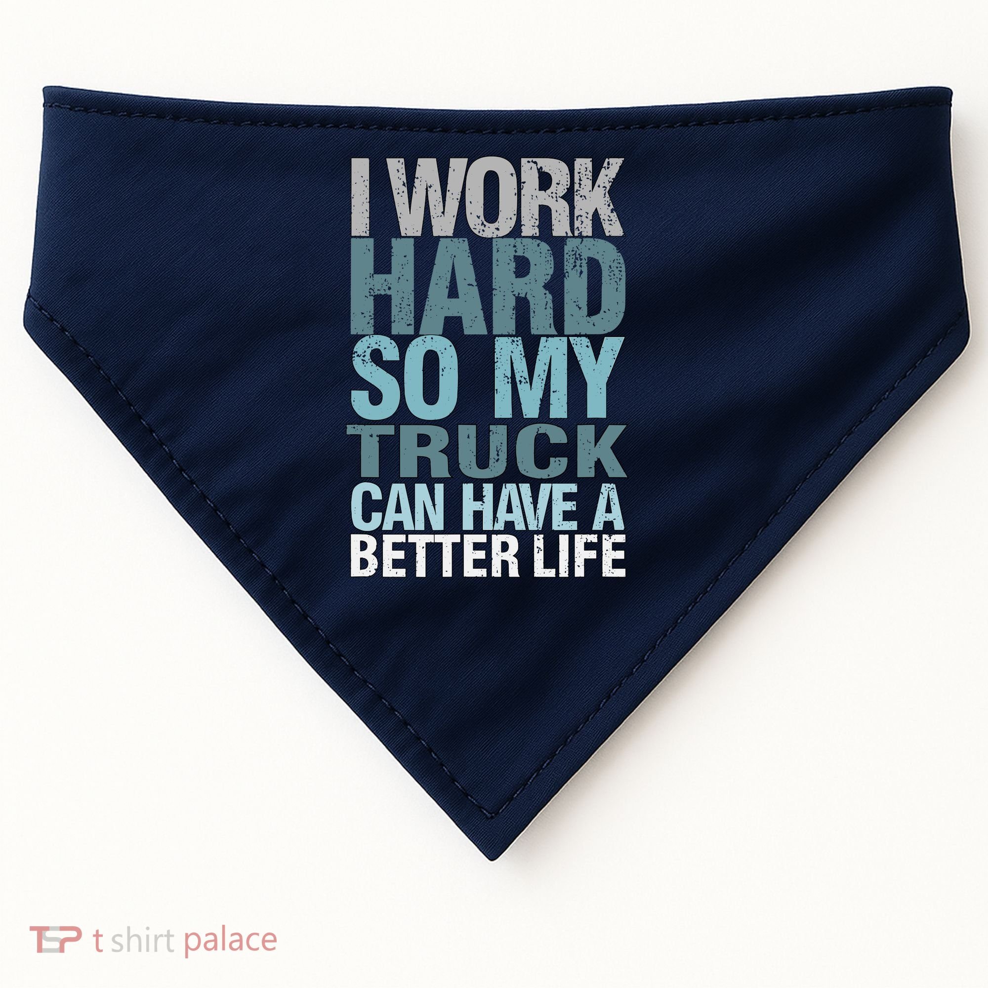Funny I Work Hard So My Truck Can Have A Better Life USA-Made Doggie Bandana