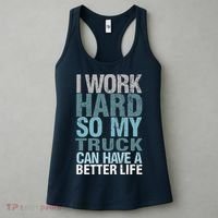 Funny I Work Hard So My Truck Can Have A Better Life Women's Tank Top thumb 3