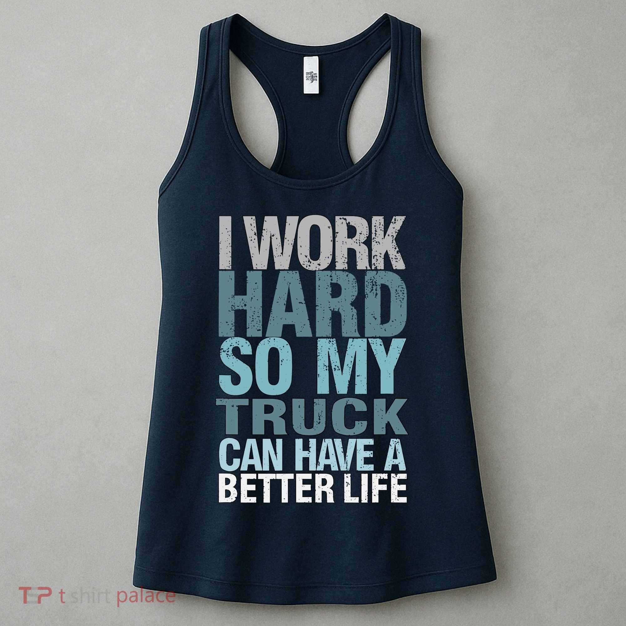 Funny I Work Hard So My Truck Can Have A Better Life Women's Tank Top