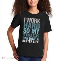 Funny I Work Hard So My Truck Can Have A Better Life Kids T-Shirt thumb 2