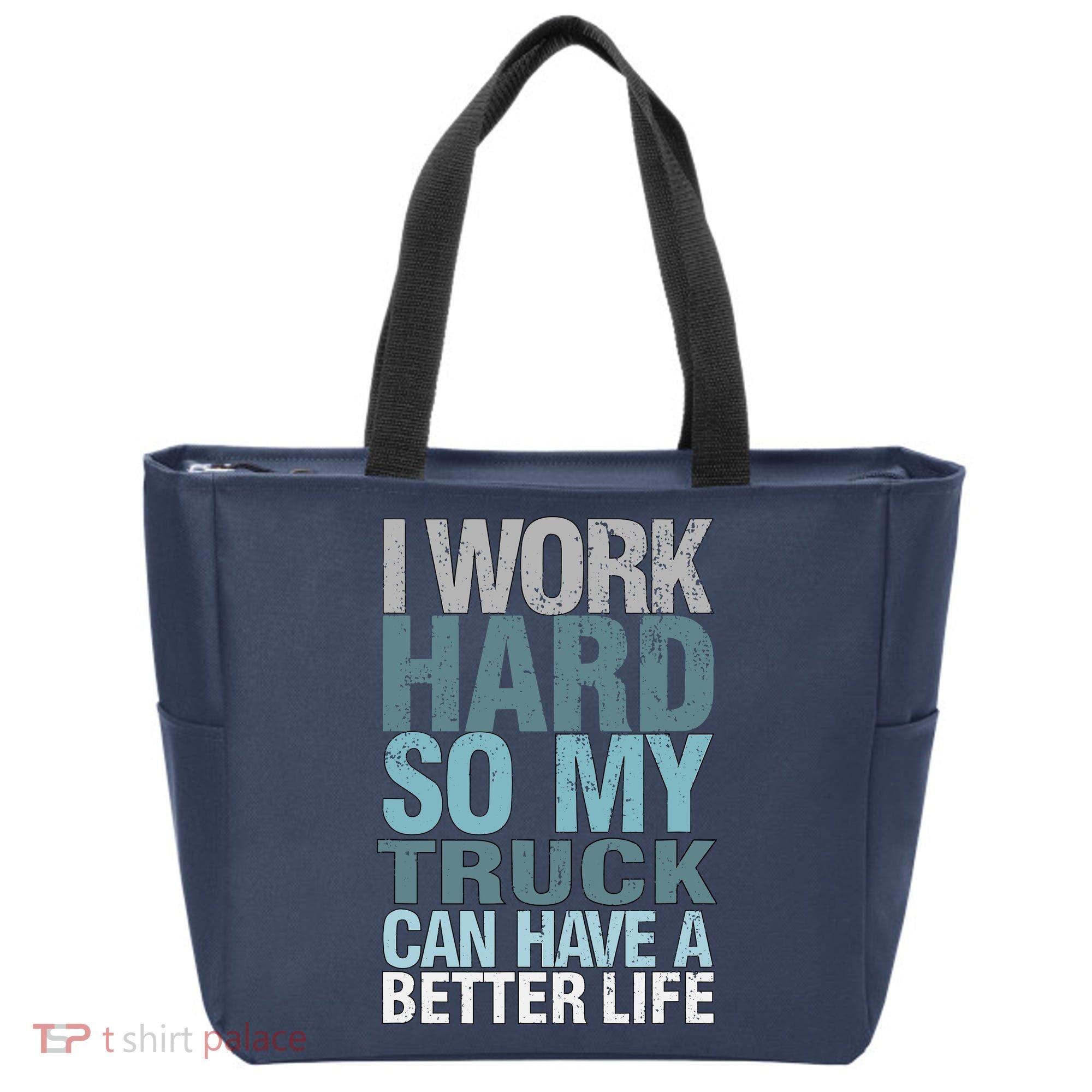 Funny I Work Hard So My Truck Can Have A Better Life Tote Bag