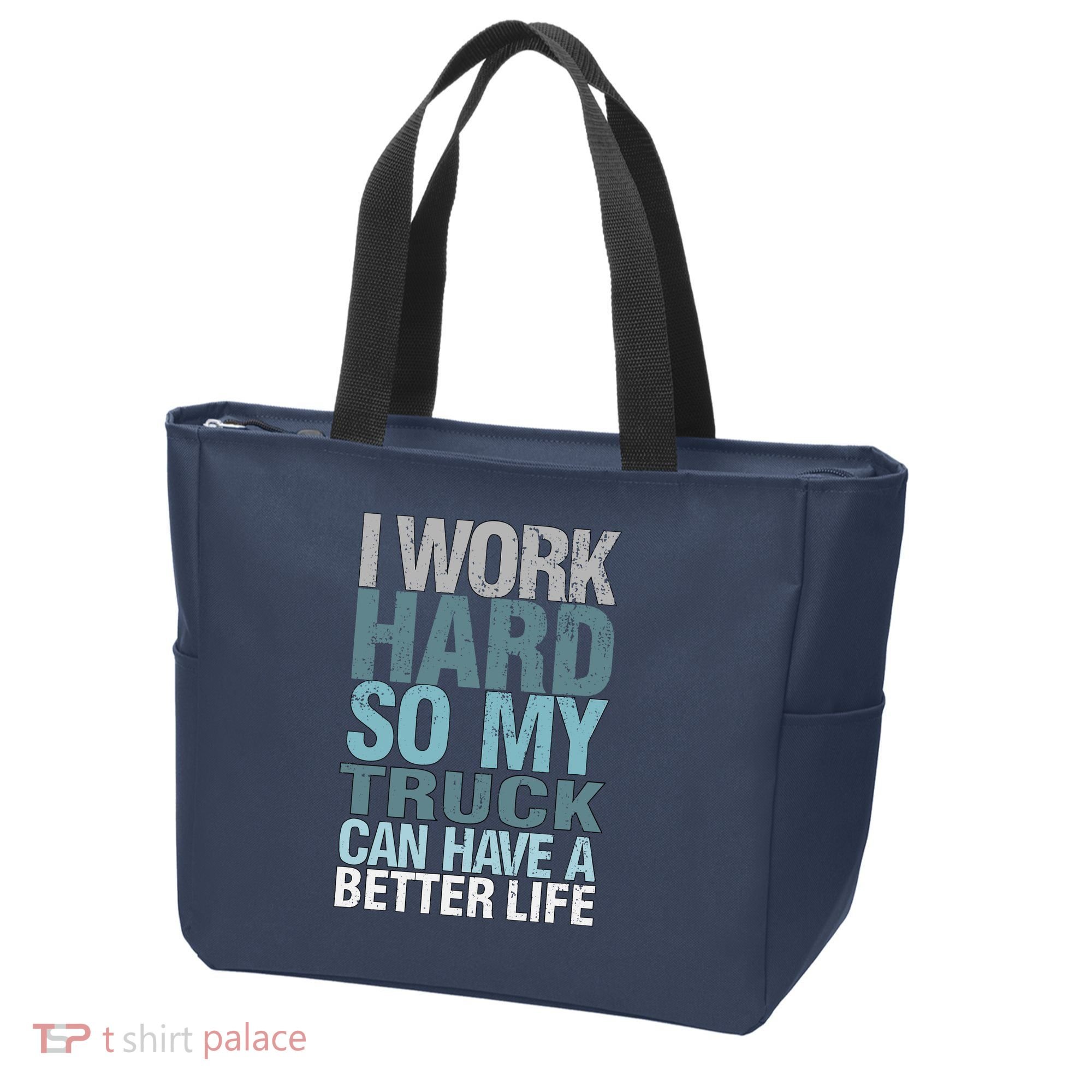 Funny I Work Hard So My Truck Can Have A Better Life Tote Bag