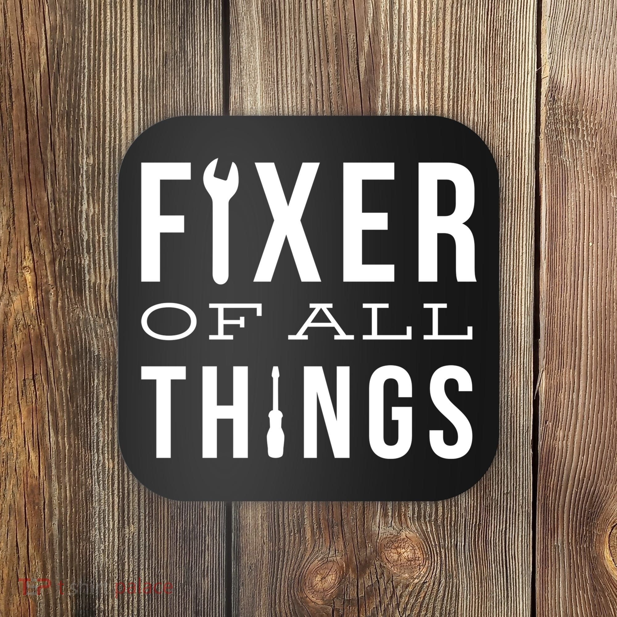 Fixer Of All Things Coaster