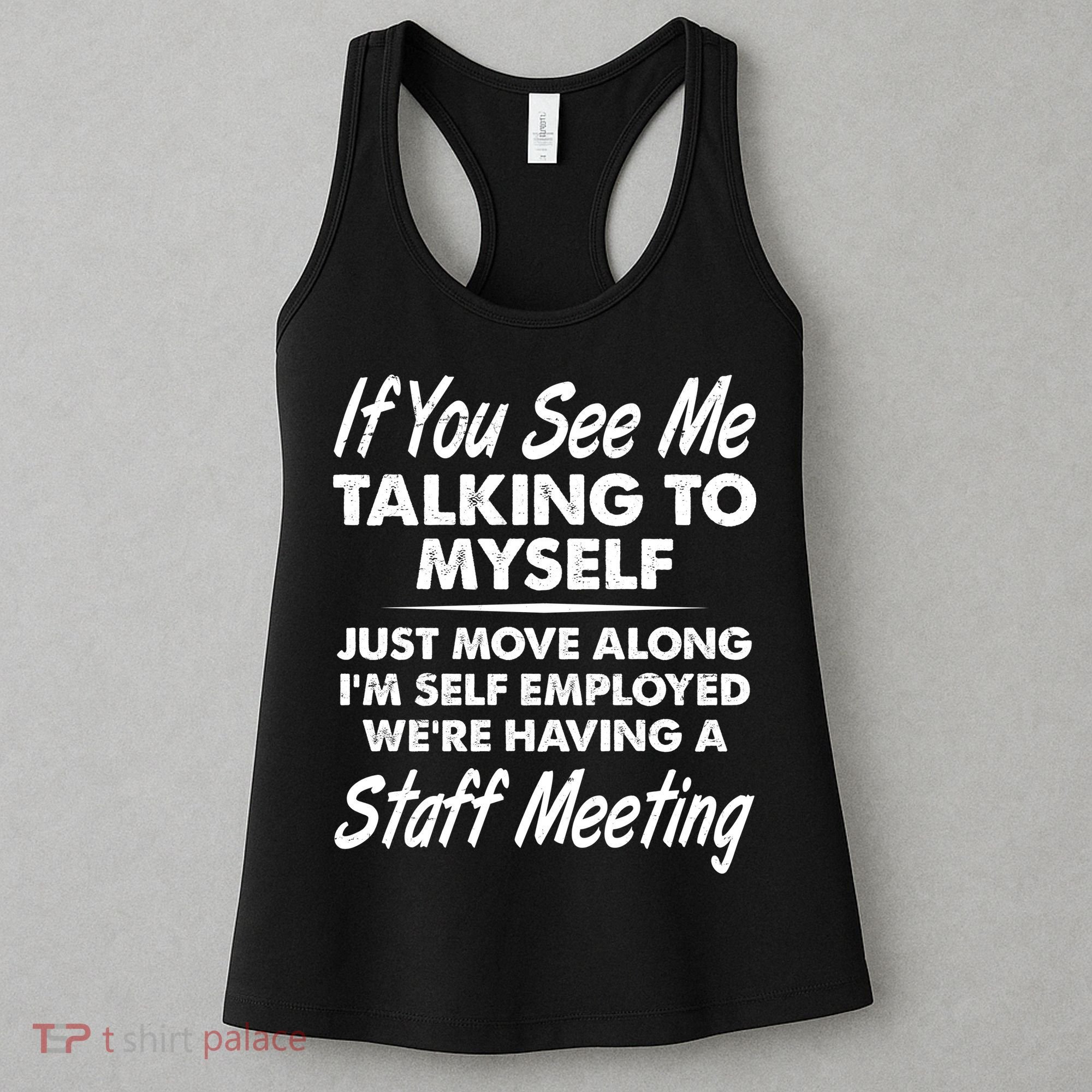 Funny If You See Me Talking To Myself Staff Meeting Women's Tank Top
