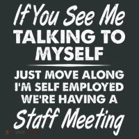 Funny If You See Me Talking To Myself Staff Meeting T-Shirt thumb 7