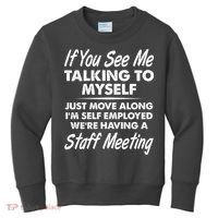 Funny If You See Me Talking To Myself Staff Meeting Kids Sweatshirt thumb 0