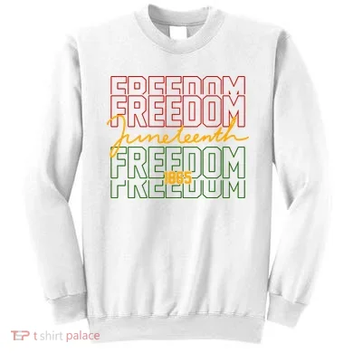 Freedom Juneteenth 1865 Sweatshirt