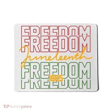 Freedom Juneteenth 1865 Mousepad