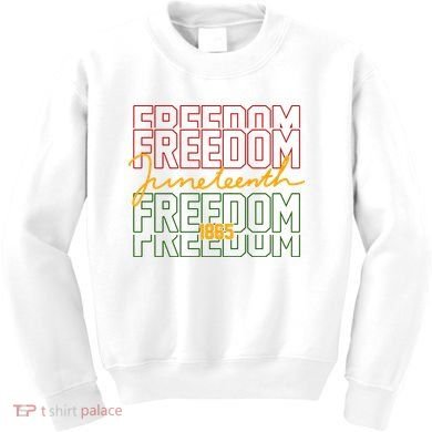 Freedom Juneteenth 1865 Kids Sweatshirt