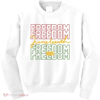Freedom Juneteenth 1865 Kids Sweatshirt