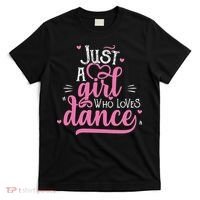 Funny Just A Girl Who Loves Dance Gift For Dancer T-Shirt thumb 0