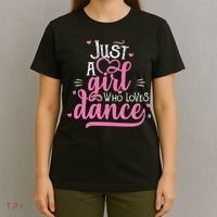 Funny Just A Girl Who Loves Dance Gift For Dancer T-Shirt thumb 4